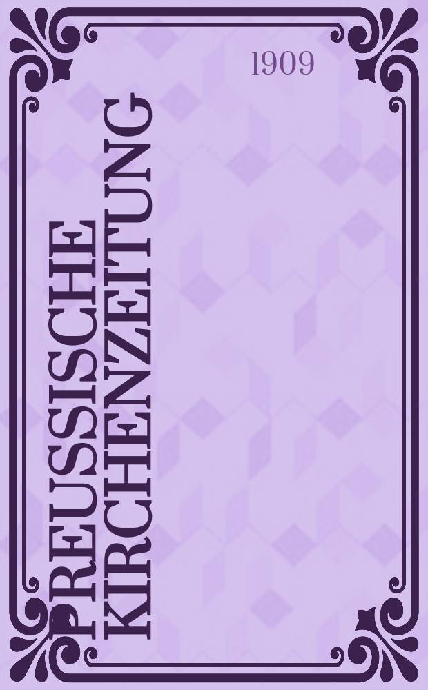 Preußische Kirchenzeitung : Kirchenpolitische Wochenschrift. Jg. 5 1909, № 26