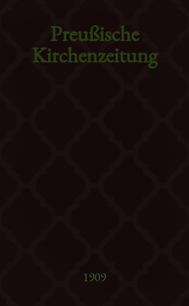 Preußische Kirchenzeitung : Kirchenpolitische Wochenschrift. Jg. 5 1909, № 48