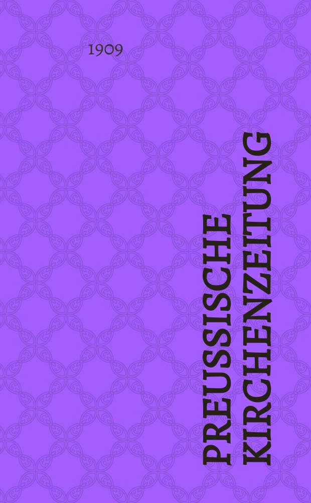 Preußische Kirchenzeitung : Kirchenpolitische Wochenschrift. Jg. 5 1909, № 50
