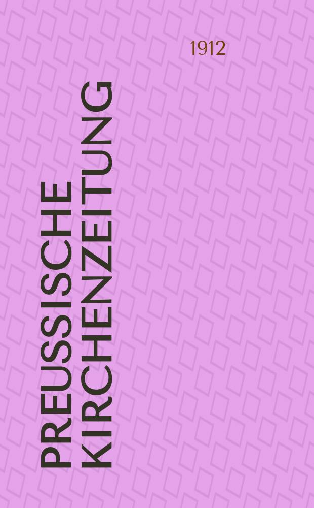 Preußische Kirchenzeitung : Kirchenpolitische Wochenschrift. Jg. 8 1912, № 42