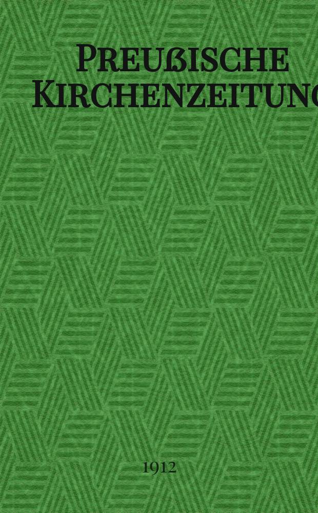 Preußische Kirchenzeitung : Kirchenpolitische Wochenschrift. Jg. 8 1912, № 43