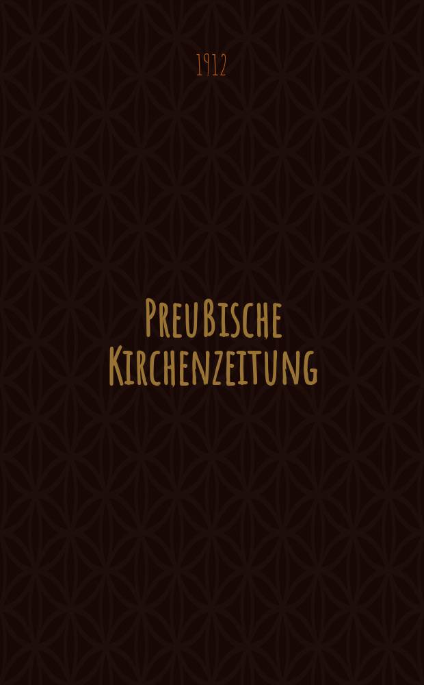 Preußische Kirchenzeitung : Kirchenpolitische Wochenschrift. Jg. 8 1912, № 48
