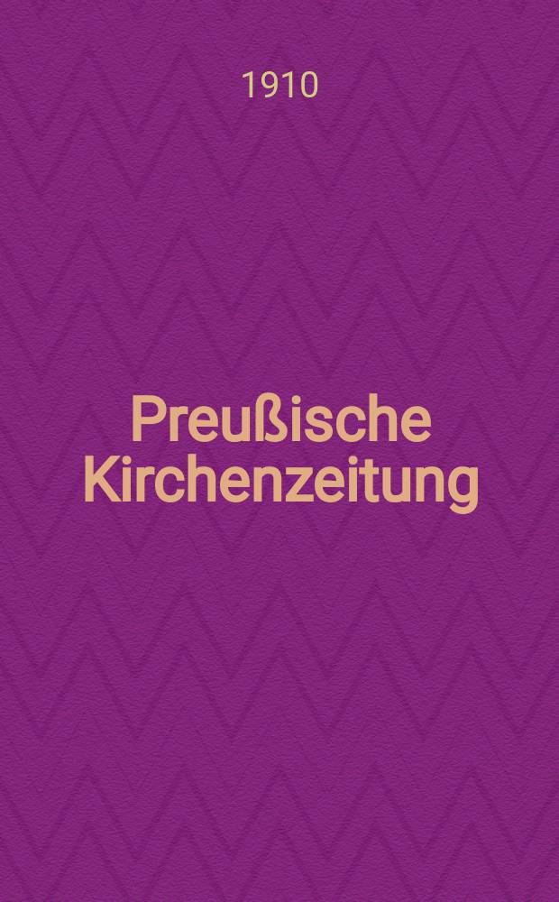 Preußische Kirchenzeitung : Kirchenpolitische Wochenschrift. Jg. 6 1910, № 3