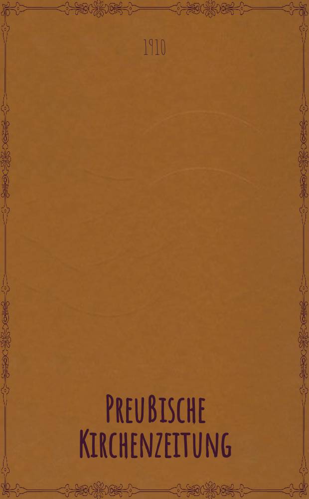 Preußische Kirchenzeitung : Kirchenpolitische Wochenschrift. Jg. 6 1910, № 8