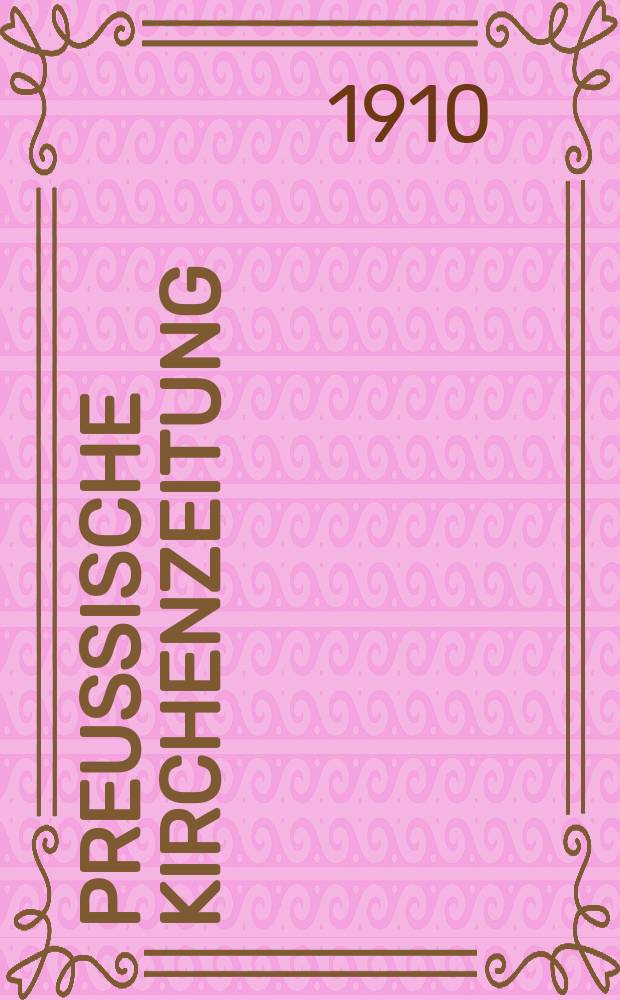 Preußische Kirchenzeitung : Kirchenpolitische Wochenschrift. Jg. 6 1910, № 28
