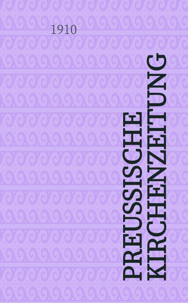 Preußische Kirchenzeitung : Kirchenpolitische Wochenschrift. Jg. 6 1910, № 39