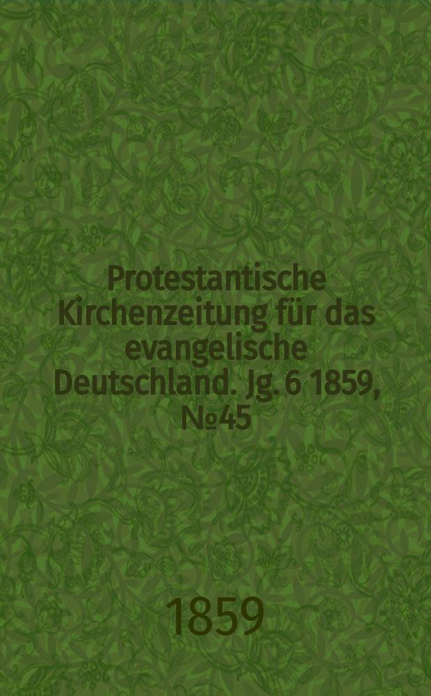 Protestantische Kirchenzeitung für das evangelische Deutschland. Jg. 6 1859, № 45