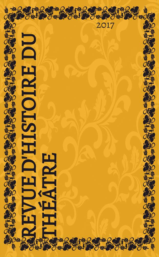 Revue d'histoire du théâtre : Publ. de la Soc. d'histoire du théâtre. A. 69 2017, № 4 (276) : Les commerces du théâtre = Театральные предприятия