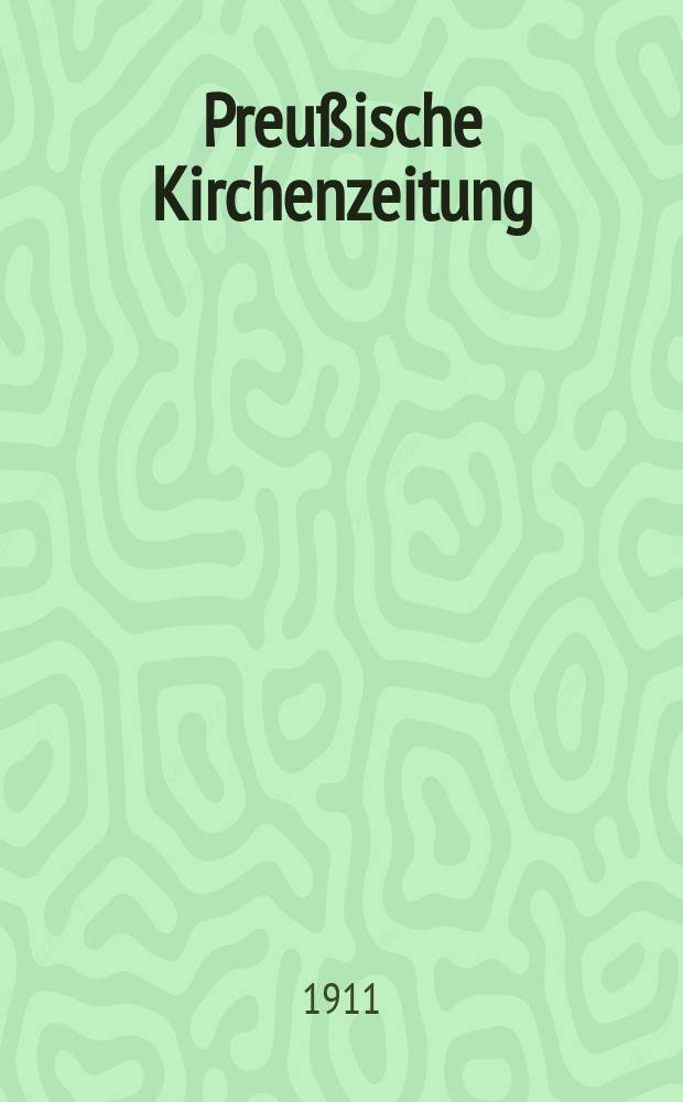 Preußische Kirchenzeitung : Kirchenpolitische Wochenschrift. Jg. 7 1911, № 9