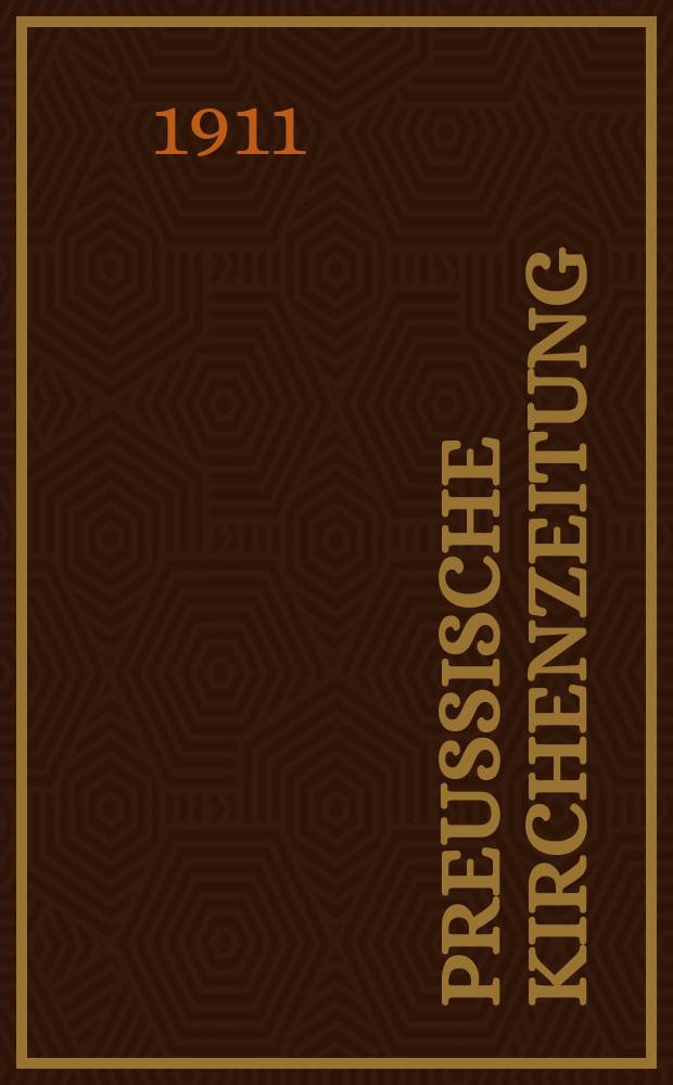 Preußische Kirchenzeitung : Kirchenpolitische Wochenschrift. Jg. 7 1911, № 12