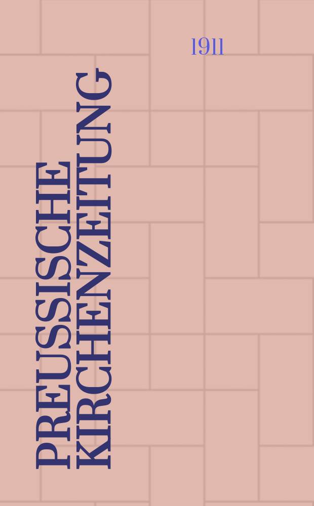 Preußische Kirchenzeitung : Kirchenpolitische Wochenschrift. Jg. 7 1911, № 13