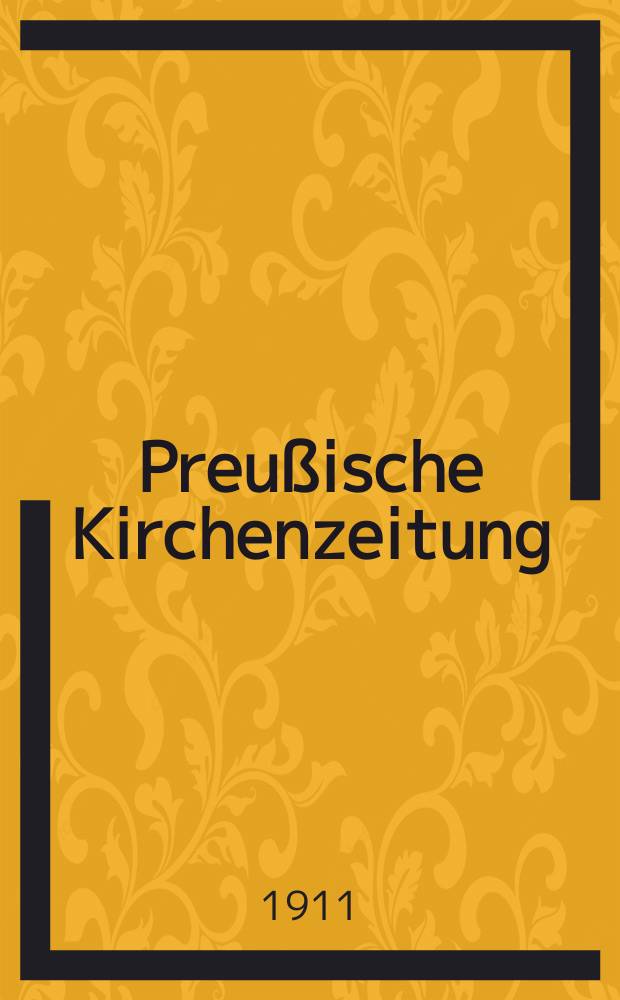 Preußische Kirchenzeitung : Kirchenpolitische Wochenschrift. Jg. 7 1911, № 23