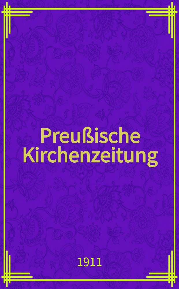 Preußische Kirchenzeitung : Kirchenpolitische Wochenschrift. Jg. 7 1911, № 24