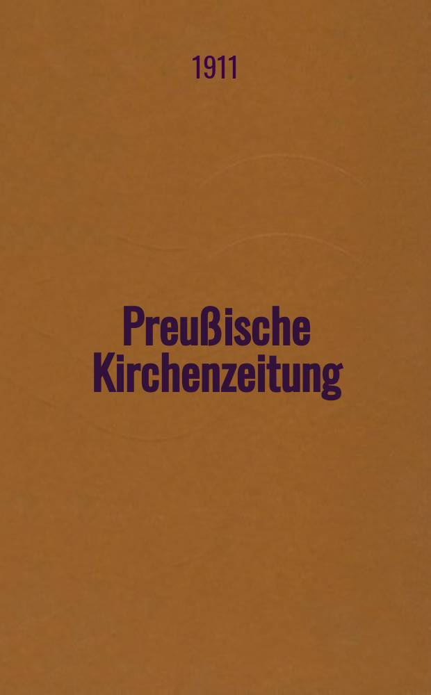 Preußische Kirchenzeitung : Kirchenpolitische Wochenschrift. Jg. 7 1911, № 29