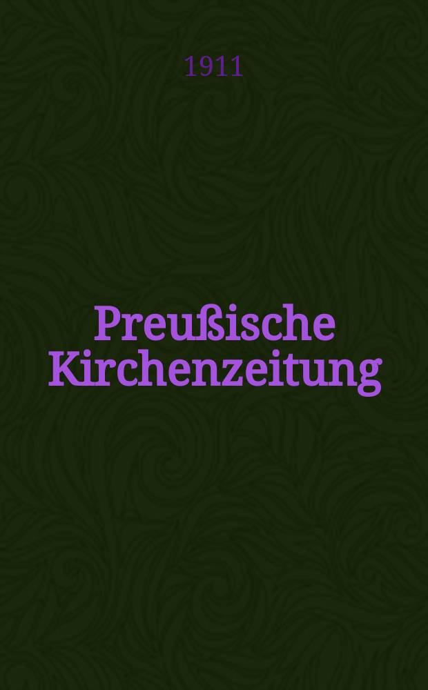 Preußische Kirchenzeitung : Kirchenpolitische Wochenschrift. Jg. 7 1911, № 33