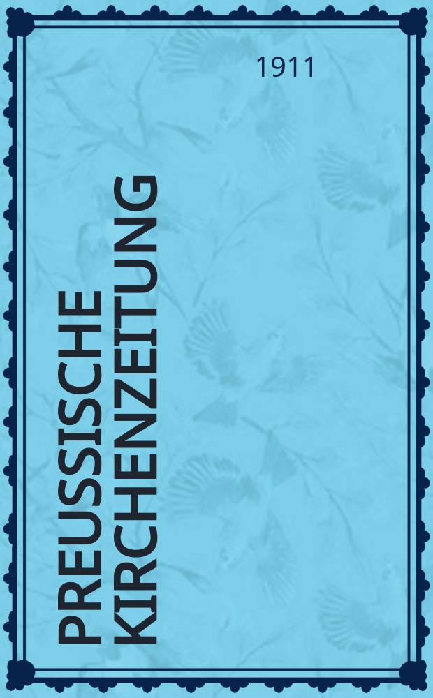 Preußische Kirchenzeitung : Kirchenpolitische Wochenschrift. Jg. 7 1911, № 35