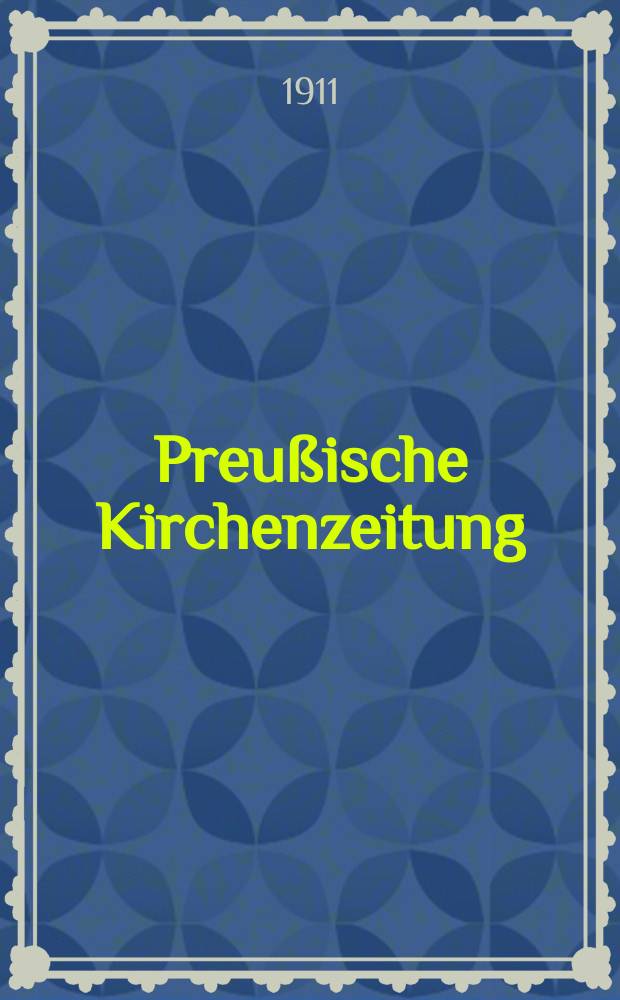 Preußische Kirchenzeitung : Kirchenpolitische Wochenschrift. Jg. 7 1911, № 39