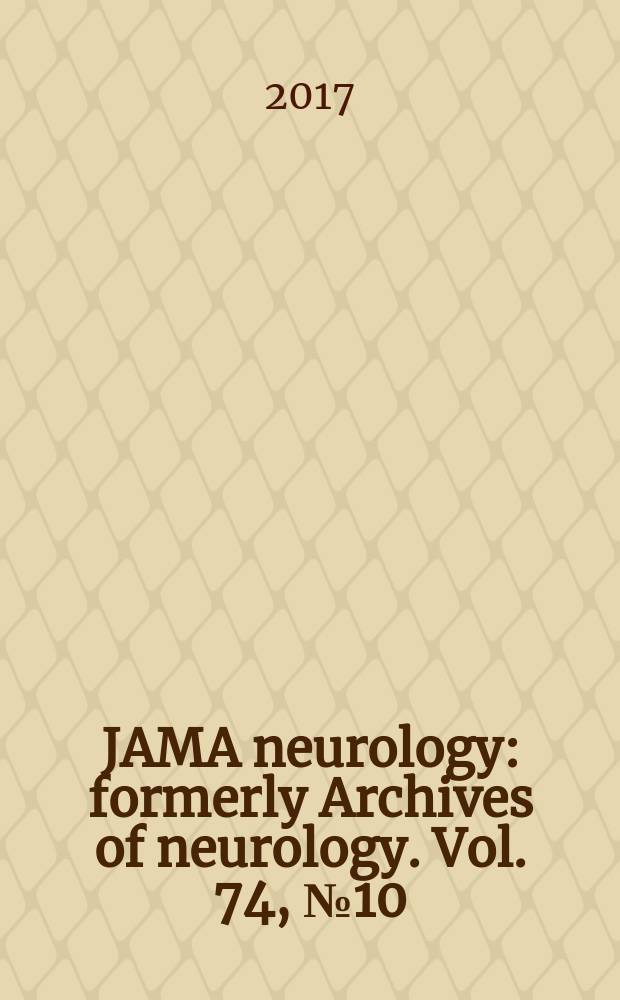 JAMA neurology : formerly Archives of neurology. Vol. 74, № 10