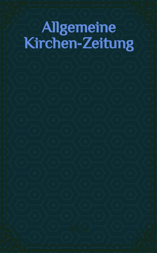 Allgemeine Kirchen-Zeitung : ein Archiv f&uuml;r die neueste Geschichte und Statistik der christlichen Kirche, nebst einer kirchenhistorischen und kirchenrechtlichen Urkundensammlung. 1834, № 50