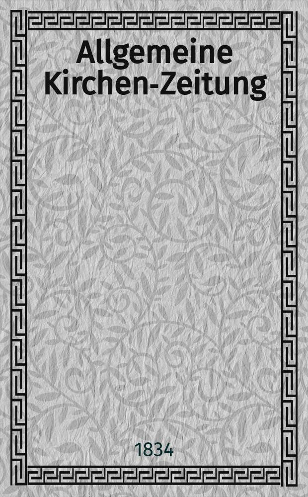 Allgemeine Kirchen-Zeitung : ein Archiv f&uuml;r die neueste Geschichte und Statistik der christlichen Kirche, nebst einer kirchenhistorischen und kirchenrechtlichen Urkundensammlung. 1834, № 63