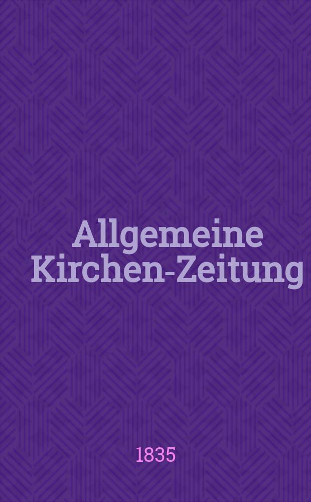 Allgemeine Kirchen-Zeitung : ein Archiv für die neueste Geschichte und Statistik der christlichen Kirche, nebst einer kirchenhistorischen und kirchenrechtlichen Urkundensammlung. Jg. 14 1835, Bd. 2, № 128