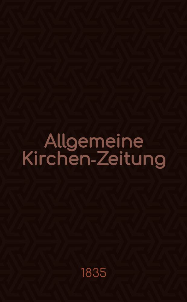 Allgemeine Kirchen-Zeitung : ein Archiv für die neueste Geschichte und Statistik der christlichen Kirche, nebst einer kirchenhistorischen und kirchenrechtlichen Urkundensammlung. Jg. 14 1835, Bd. 2, № 167