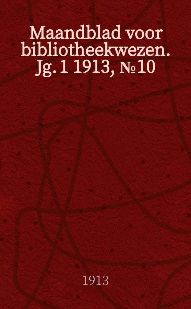 Maandblad voor bibliotheekwezen. Jg. 1 1913, № 10