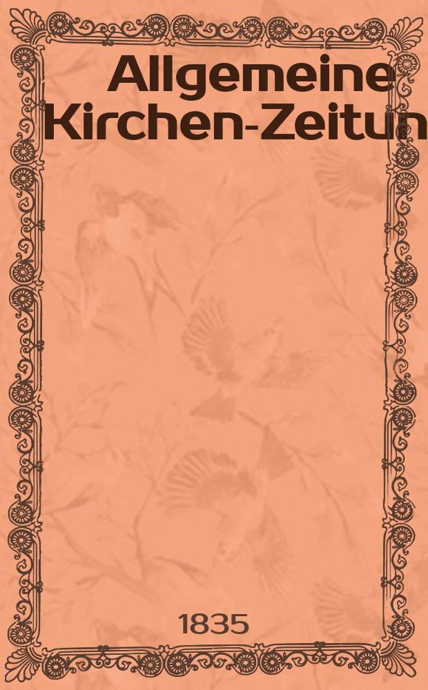 Allgemeine Kirchen-Zeitung : ein Archiv f&uuml;r die neueste Geschichte und Statistik der christlichen Kirche, nebst einer kirchenhistorischen und kirchenrechtlichen Urkundensammlung. Jg. 14 1835, Bd. 1, № 23