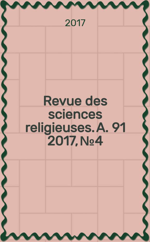 Revue des sciences religieuses. A. 91 2017, № 4 : La différenciation sexuelle dans le christianisme ancien