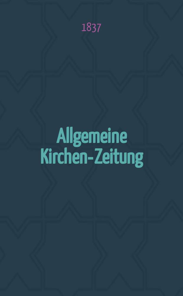 Allgemeine Kirchen-Zeitung : ein Archiv für die neueste Geschichte und Statistik der christlichen Kirche, nebst einer kirchenhistorischen und kirchenrechtlichen Urkundensammlung. Jg. 16 1837, Bd. 1, № 10