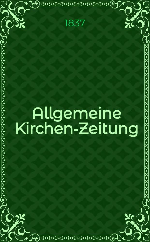 Allgemeine Kirchen-Zeitung : ein Archiv für die neueste Geschichte und Statistik der christlichen Kirche, nebst einer kirchenhistorischen und kirchenrechtlichen Urkundensammlung. Jg. 16 1837, Bd. 1, № 18