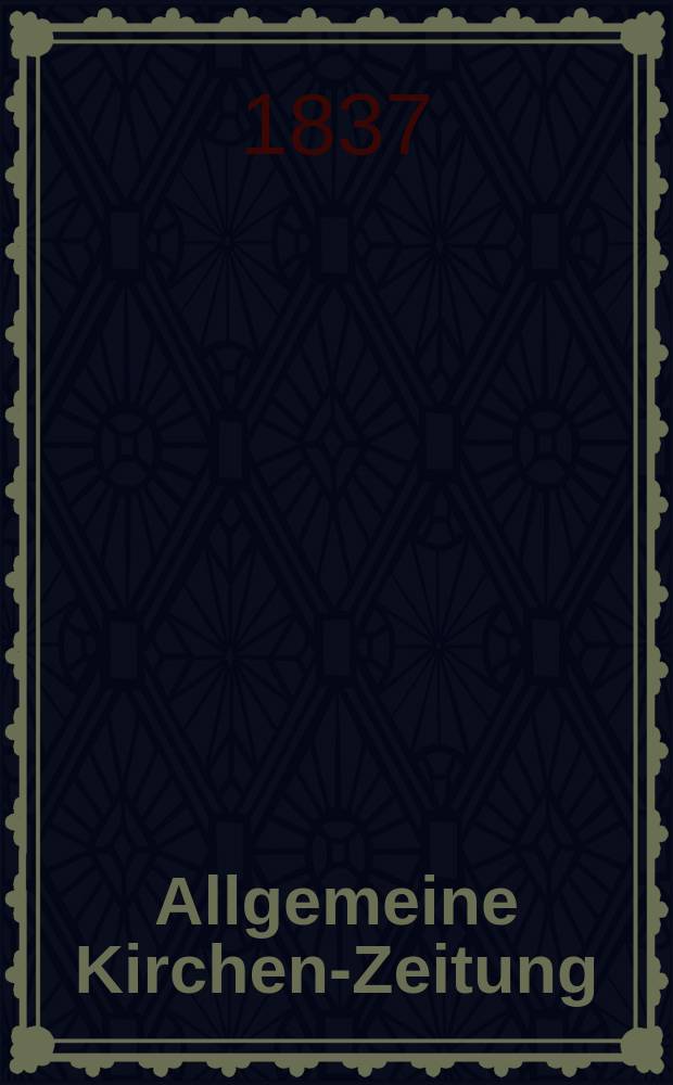 Allgemeine Kirchen-Zeitung : ein Archiv f&uuml;r die neueste Geschichte und Statistik der christlichen Kirche, nebst einer kirchenhistorischen und kirchenrechtlichen Urkundensammlung. Jg. 16 1837, Bd. 1, № 65