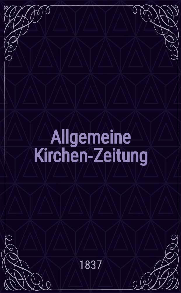 Allgemeine Kirchen-Zeitung : ein Archiv f&uuml;r die neueste Geschichte und Statistik der christlichen Kirche, nebst einer kirchenhistorischen und kirchenrechtlichen Urkundensammlung. Jg. 16 1837, Bd. 2, № 113