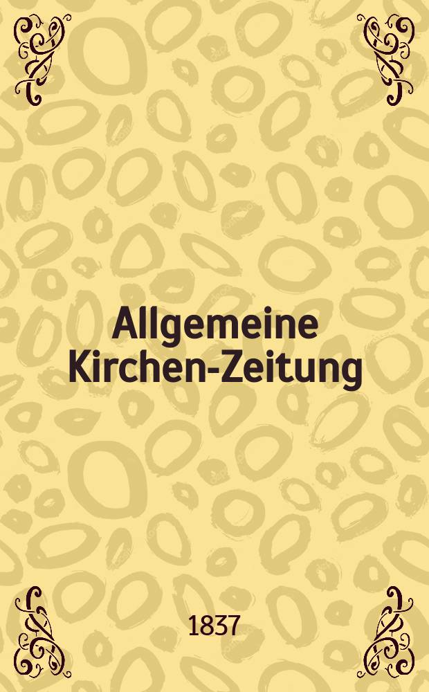 Allgemeine Kirchen-Zeitung : ein Archiv für die neueste Geschichte und Statistik der christlichen Kirche, nebst einer kirchenhistorischen und kirchenrechtlichen Urkundensammlung. Jg. 16 1837, Bd. 2, № 137
