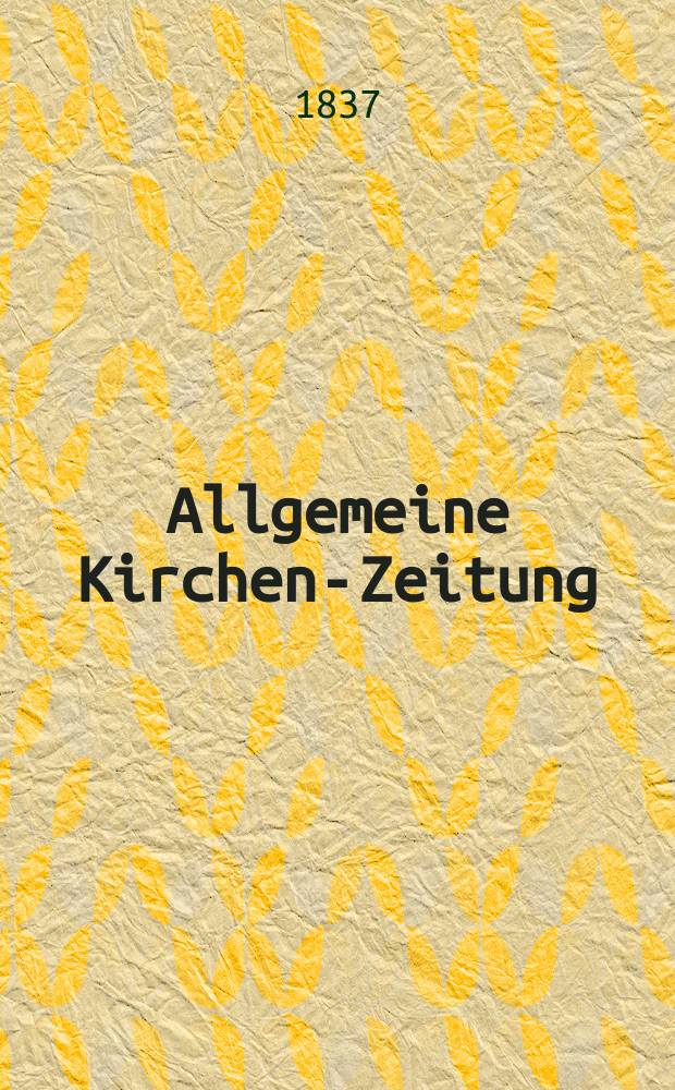 Allgemeine Kirchen-Zeitung : ein Archiv für die neueste Geschichte und Statistik der christlichen Kirche, nebst einer kirchenhistorischen und kirchenrechtlichen Urkundensammlung. Jg. 16 1837, Bd. 2, № 154