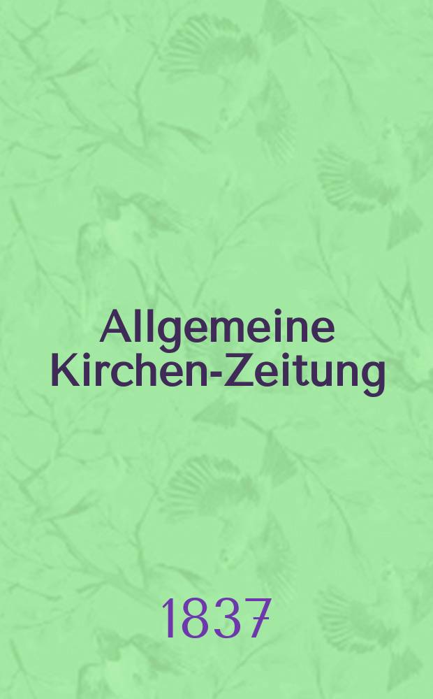 Allgemeine Kirchen-Zeitung : ein Archiv für die neueste Geschichte und Statistik der christlichen Kirche, nebst einer kirchenhistorischen und kirchenrechtlichen Urkundensammlung. Jg. 16 1837, Bd. 2, № 157