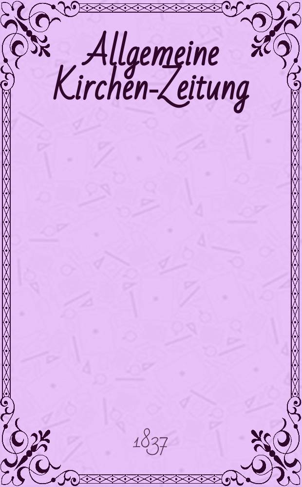 Allgemeine Kirchen-Zeitung : ein Archiv f&uuml;r die neueste Geschichte und Statistik der christlichen Kirche, nebst einer kirchenhistorischen und kirchenrechtlichen Urkundensammlung. Jg. 16 1837, Bd. 2, № 195