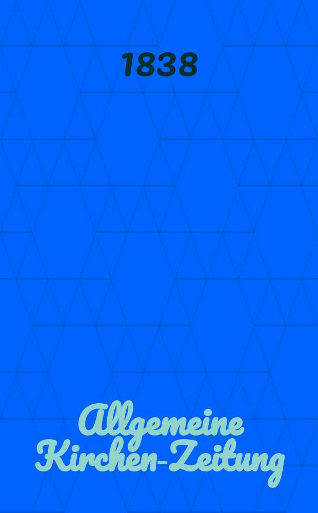 Allgemeine Kirchen-Zeitung : ein Archiv f&uuml;r die neueste Geschichte und Statistik der christlichen Kirche, nebst einer kirchenhistorischen und kirchenrechtlichen Urkundensammlung. Jg. 17 1838, Bd. 1, № 16