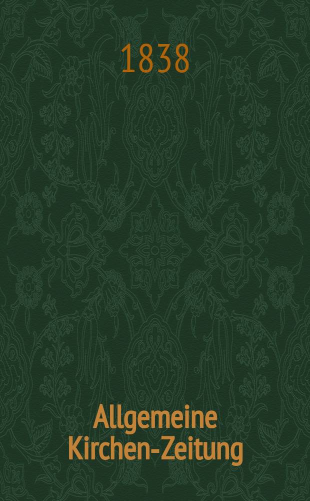 Allgemeine Kirchen-Zeitung : ein Archiv f&uuml;r die neueste Geschichte und Statistik der christlichen Kirche, nebst einer kirchenhistorischen und kirchenrechtlichen Urkundensammlung. Jg. 17 1838, Bd. 1, № 70