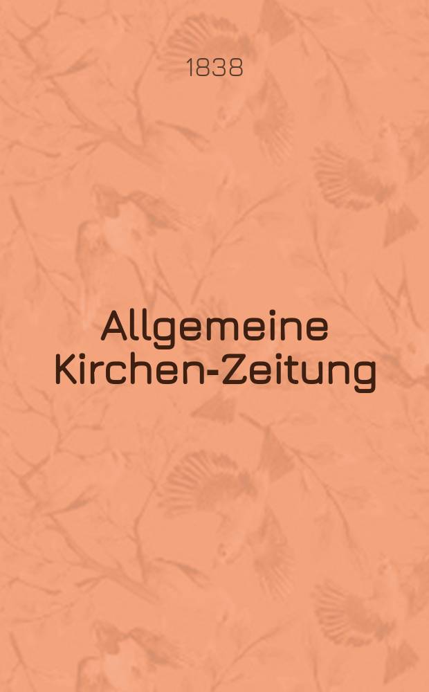 Allgemeine Kirchen-Zeitung : ein Archiv f&uuml;r die neueste Geschichte und Statistik der christlichen Kirche, nebst einer kirchenhistorischen und kirchenrechtlichen Urkundensammlung. Jg. 17 1838, Bd. 1, № 83