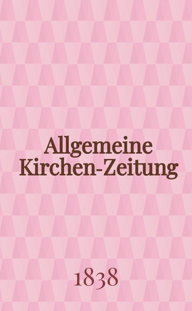 Allgemeine Kirchen-Zeitung : ein Archiv für die neueste Geschichte und Statistik der christlichen Kirche, nebst einer kirchenhistorischen und kirchenrechtlichen Urkundensammlung. Jg. 17 1838, Bd. 2, № 151