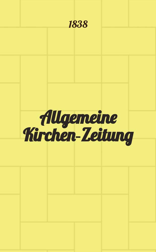 Allgemeine Kirchen-Zeitung : ein Archiv für die neueste Geschichte und Statistik der christlichen Kirche, nebst einer kirchenhistorischen und kirchenrechtlichen Urkundensammlung. Jg. 17 1838, Bd. 2, № 156