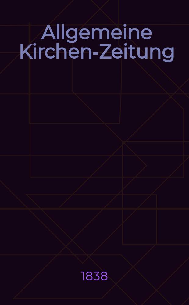Allgemeine Kirchen-Zeitung : ein Archiv für die neueste Geschichte und Statistik der christlichen Kirche, nebst einer kirchenhistorischen und kirchenrechtlichen Urkundensammlung. Jg. 17 1838, Bd. 2, № 159