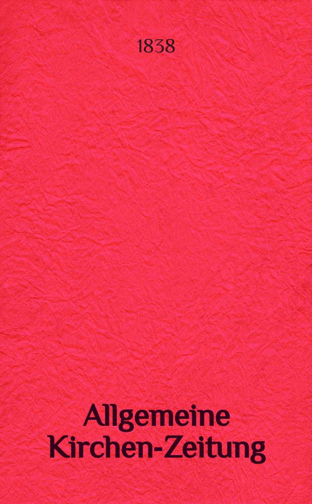 Allgemeine Kirchen-Zeitung : ein Archiv für die neueste Geschichte und Statistik der christlichen Kirche, nebst einer kirchenhistorischen und kirchenrechtlichen Urkundensammlung. Jg. 17 1838, Bd. 2, № 183