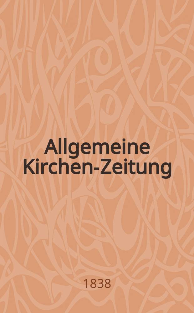 Allgemeine Kirchen-Zeitung : ein Archiv für die neueste Geschichte und Statistik der christlichen Kirche, nebst einer kirchenhistorischen und kirchenrechtlichen Urkundensammlung. Jg. 17 1838, Bd. 2, № 196