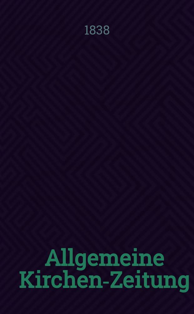 Allgemeine Kirchen-Zeitung : ein Archiv für die neueste Geschichte und Statistik der christlichen Kirche, nebst einer kirchenhistorischen und kirchenrechtlichen Urkundensammlung. Jg. 17 1838, Bd. 2, № 203