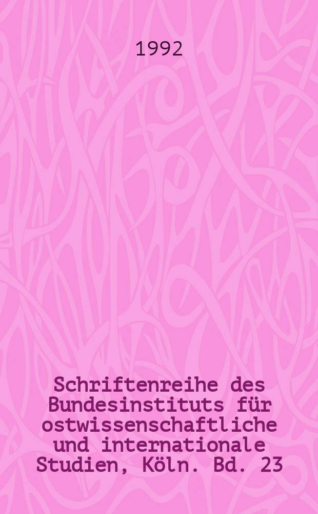 Schriftenreihe des Bundesinstituts für ostwissenschaftliche und internationale Studien, Köln. Bd. 23 : Rußland und Deutschland - Nachbarn in Europa = Россия и Германия - соседи в Европе