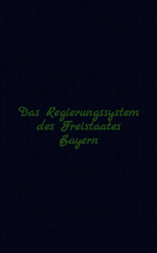 Das Regierungssystem des Freistaates Bayern = Система управления Вольного государства Баварии