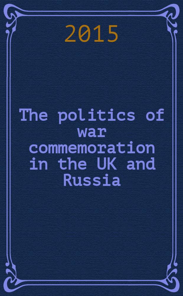 The politics of war commemoration in the UK and Russia