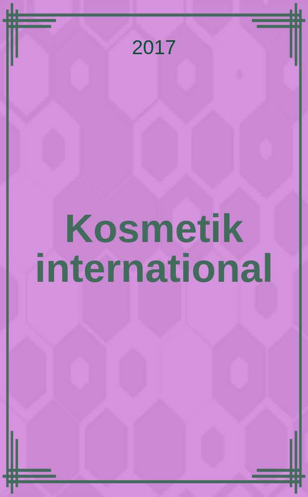 Kosmetik international : Ki magazin. 2017, № 6